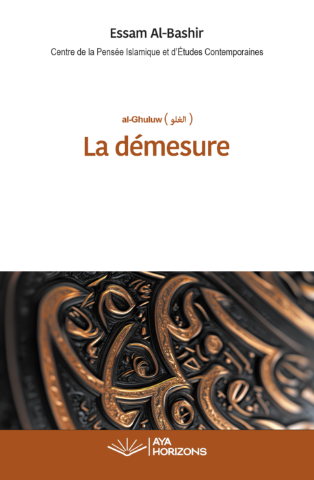 La démesure (al- Ghuluw)