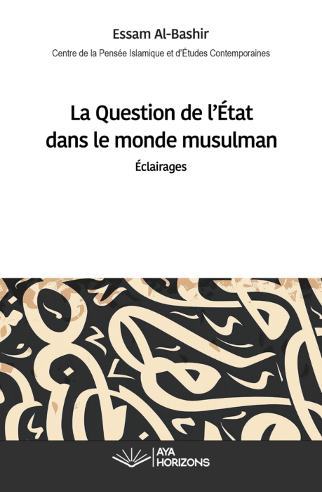 La Question de l'Etat dans le monde musulman... Eclairages